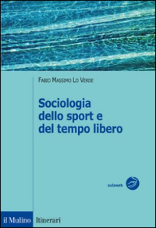 Sociologia dello sport e del tempo libero Fabio Massimo Lo Verde