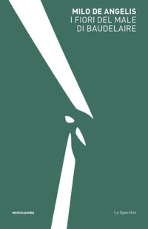 I fiori del male di Baudelaire Milo De Angelis