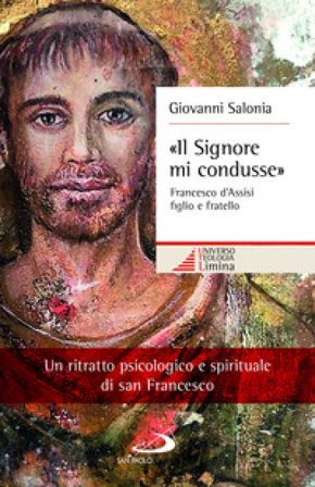 «Il Signore mi condusse». Francesco d'Assisi figlio e fratello Giovanni Salonia
