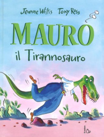 Mauro il tirannosauro Jeanne Willis