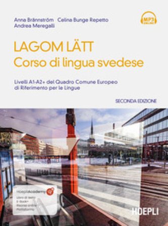 Lagom Latt. Corso di lingua svedese. Livelli A1-A2 del quadro comune europeo di riferimento per le lingue. Nuova ediz. Anna Brännström