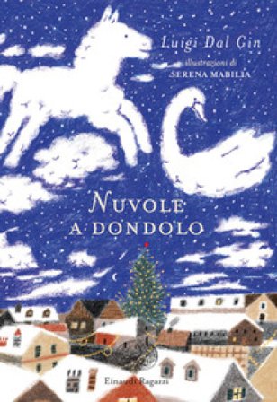 Nuvole a dondolo. Ediz. a colori Luigi Dal Cin