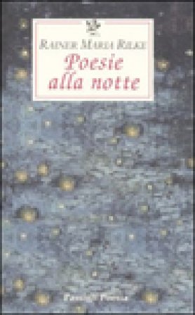 Poesie alla notte. Testo tedesco a fronte Rainer Maria Rilke