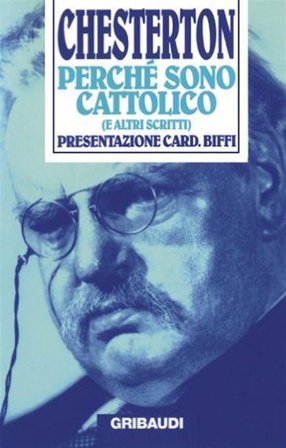 Perché sono cattolico (e altri scritti) Gilbert Keith Chesterton
