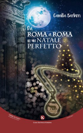 Da Roma a Roma in un Natale perfetto Camilla Barberi