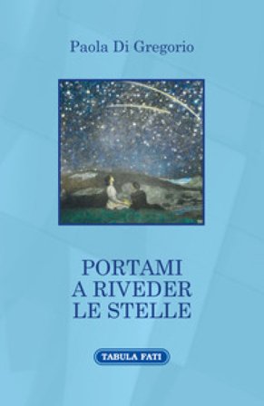 Portami a riveder le stelle Paola Di Gregorio