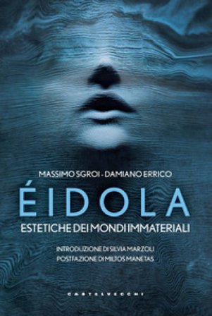 Éidola. Estetiche dei mondi immateriali Massimo Sgroi