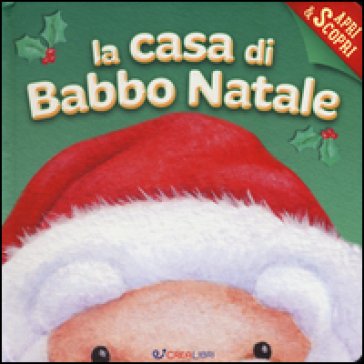 La casa di Babbo Natale. Apri & scopri. Ediz. illustrata Janet Samuel