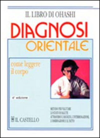 Diagnosi orientale. Come leggere il corpo Wataru Ohashi