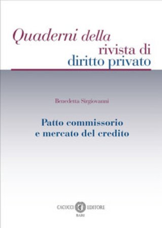 Patto commissorio e mercato del credito Benedetta Sirgiovanni
