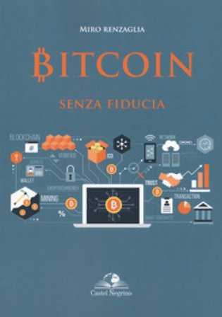 Bitcoin senza fiducia Miro Renzaglia