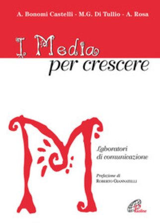 I media per crescere. Laboratori di comunicazione Angela Castelli Bonomi