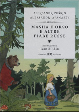 Masha e Orso e altre fiabe russe. Ediz. illustrata Aleksandr Sergeevic Puškin