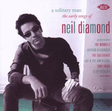 Solitary man: the earlysongs of neil dia AA.VV. Artisti Vari