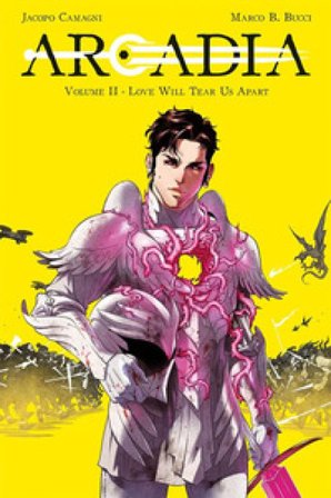 Arcadia. Vol. 2: Love will tear us apart Marco B. Bucci