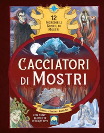 Cacciatori di mostri. Con elementi di cartotecnica Gabriella Santini