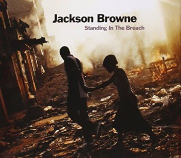 Standing in the breach Jackson Browne