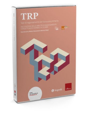 TRP. Test di ragionamento per la scuola primaria. Valutazione delle abilità di ragionamento concettuale e verbale 6-12 anni Sara Zaccaria