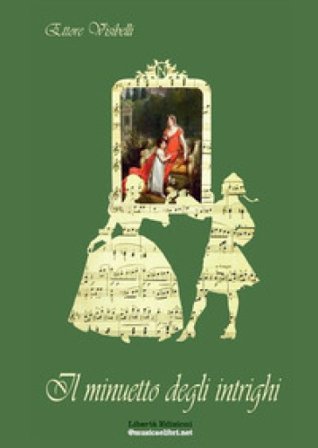 Il minuetto degli intrighi Ettore Visibelli