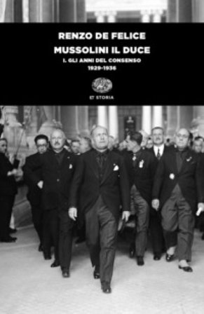 Mussolini il duce. Vol. 1: Gli anni del consenso (1929-1936) Renzo De Felice