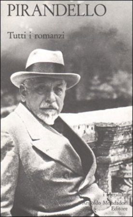 Tutti i romanzi. Vol. 1 Luigi Pirandello