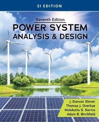 Power System Analysis and Design, SI Edition, ISBN: 9780357676196