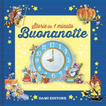 Buonanotte. Storie da 1 minuto. Ediz. a colori Anna Casalis
