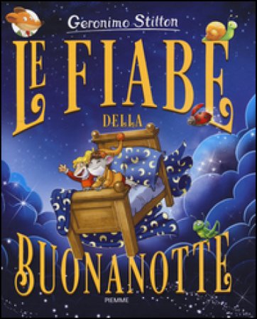 Le fiabe della buonanotte. Geronimo Stilton