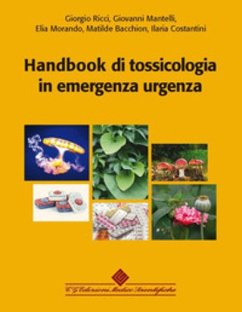 Handbook di tossicologia in emergenza urgenza. Con aggiornamento online Giorgio Ricci