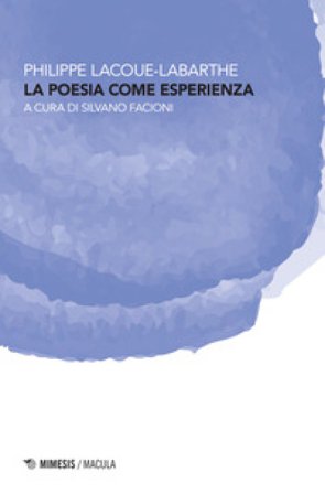 La poesia come esperienza Philippe Lacoue-Labarthe