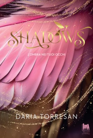 Shadows. L'ombra nei tuoi occhi Daria Torresan