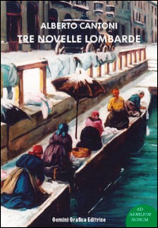 Tre novelle lombarde Alberto Cantoni