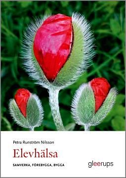 Elevhälsa. Samverka, förebygga, bygga