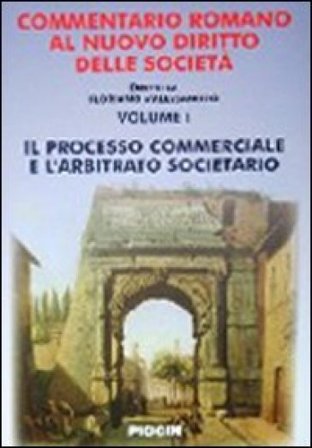 Commentario romano al nuovo diritto delle società. Vol. 2/1: Commento agli artt.: 2325-2379ter del Codice civile Floriano D'Alessandro