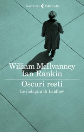 Oscuri resti. Le indagini di Laidlaw William McIlvanney