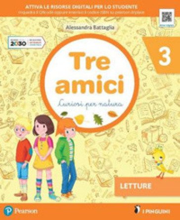 Tre amici. Curiosi per natura. Per la Scuola elementare. Con e-book. Con espansione online. Vol. 3 Alessandra Battaglia