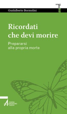 Ricordati che devi morire. Prepararsi alla propria morte Guidalberto Bormolini