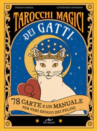 Tarocchi magici dei gatti. 78 carte e un manuale per veri devoti dei felini. Ediz. a colori. Con 78 Carte Thiago Correa