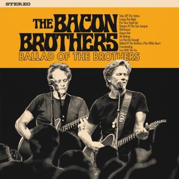 Ballad of the brothers BACON BROTHERS