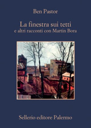 La finestra sui tetti e altri racconti con Martin Bora Ben Pastor