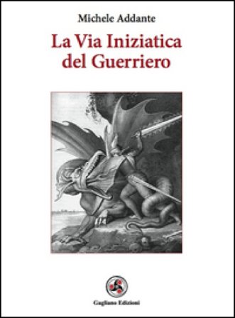 La via iniziatica del guerriero Michele Addante