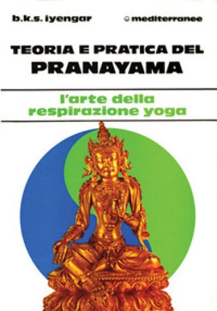 Teoria e pratica del pranayama B. K. S. Iyengar