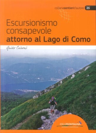 Escursionismo consapevole attorno al lago di Como Guido Caironi