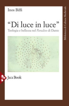 «Di luce in luce». Teologia e bellezza nel Paradiso di Dante Inos Biffi
