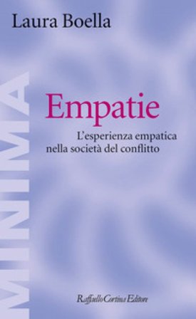 Empatie. L'esperienza empatica nella società del conflitto Laura Boella