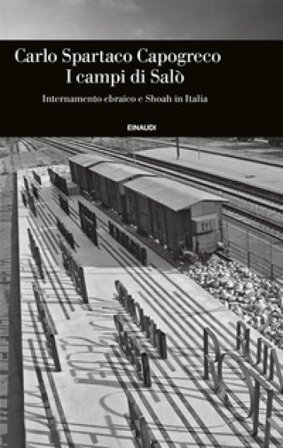 I campi di di Salò. Internamento ebraico e Shoah in Italia
