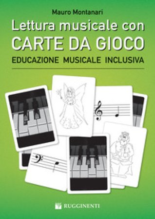 Lettura musicale con carte da gioco per pianoforte. Con Carte Mauro Montanari
