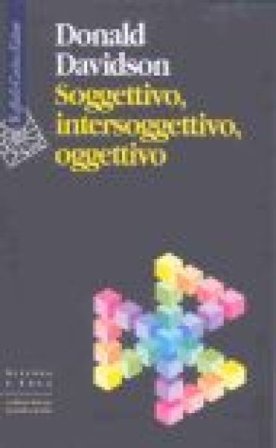 Soggettivo, intersoggettivo, oggettivo Donald Davidson