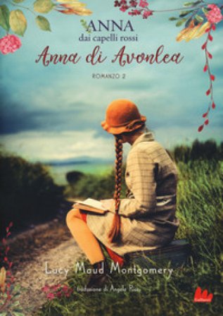 Anna di Avonlea. Anna dai capelli rossi. Vol. 2 Lucy Maud Montgomery