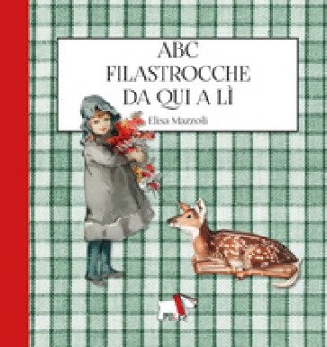 Abc filastrocche da qui a lì. Ediz. illustrata Elisa Mazzoli